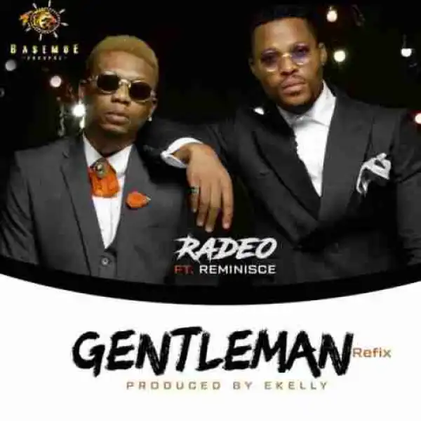 Radeo - Gentleman ft Reminisce